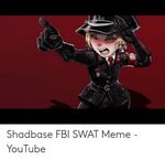 Shadbase FBI SWAT Meme - YouTube FBI Meme on astrologymemes.